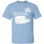 Currently On Staycation T-Shirt CustomCat