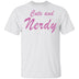 Cute And Nerdy T-Shirt CustomCat