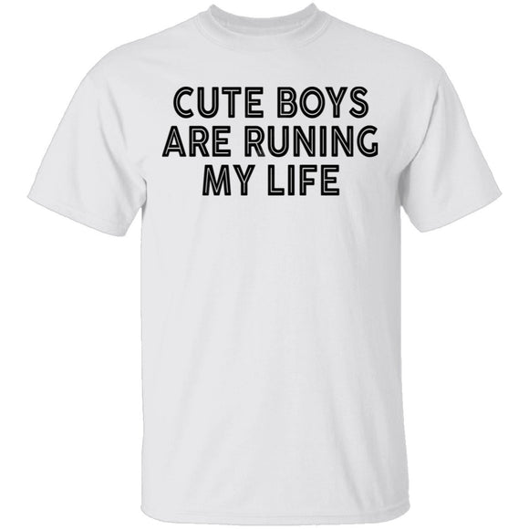 Cute Boys Are Runing My Life T-Shirt CustomCat
