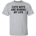 Cute Boys Are Runing My Life T-Shirt CustomCat