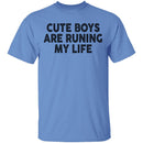 Cute Boys Are Runing My Life T-Shirt CustomCat