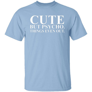 Cute But Psycho T-Shirt CustomCat