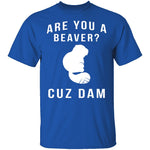 Cuz Dam T-Shirt CustomCat