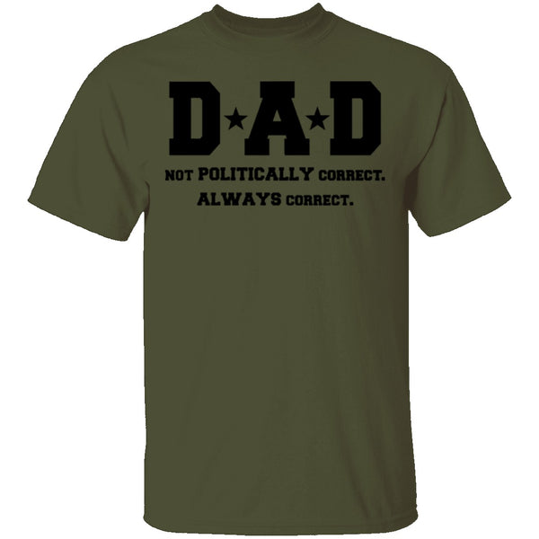 Dad Always Correct T-Shirt CustomCat