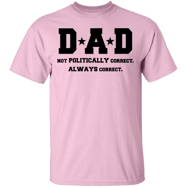 Dad Always Correct T-Shirt CustomCat