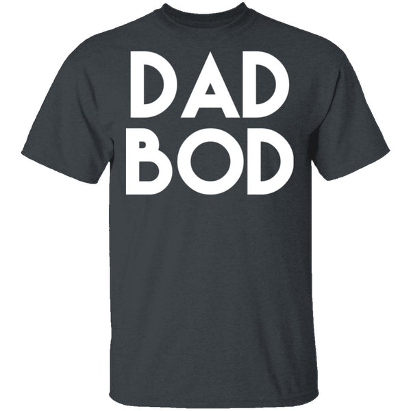 Dad Bod T-Shirt CustomCat