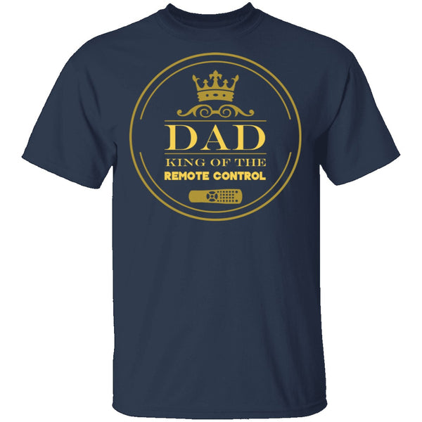 Dad King Of Remote T-Shirt CustomCat