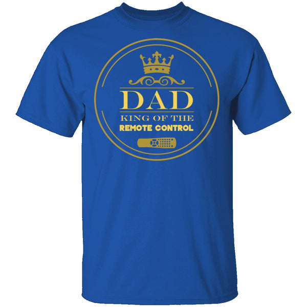 Dad King Of Remote T-Shirt CustomCat