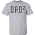 Dad2 T-Shirt CustomCat