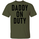 Daddy On Duty T-Shirt CustomCat