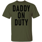 Daddy On Duty T-Shirt CustomCat