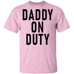 Daddy On Duty T-Shirt CustomCat