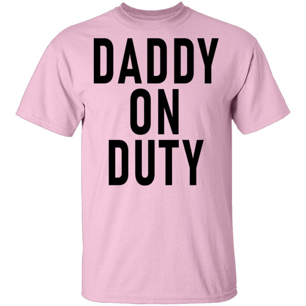 Daddy On Duty T-Shirt CustomCat
