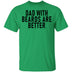Dads With Beards Are Better T-Shirt CustomCat