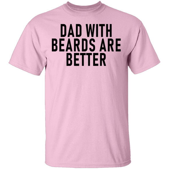 Dads With Beards Are Better T-Shirt CustomCat