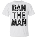 Dan The Man T-Shirt CustomCat