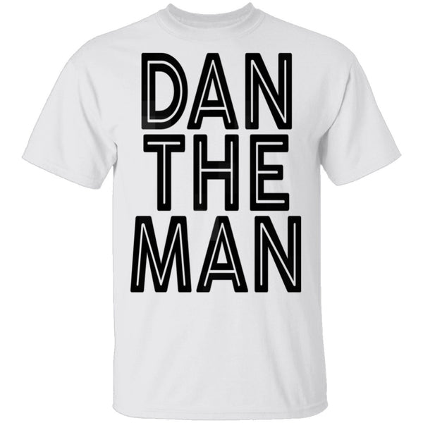 Dan The Man T-Shirt CustomCat