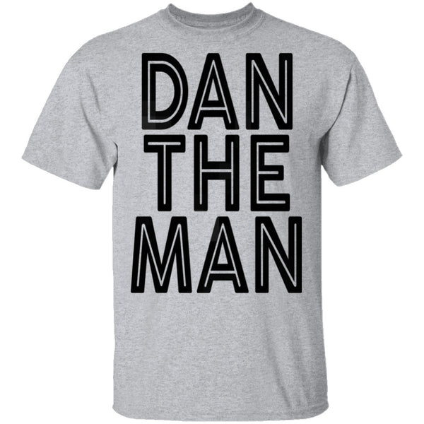 Dan The Man T-Shirt CustomCat