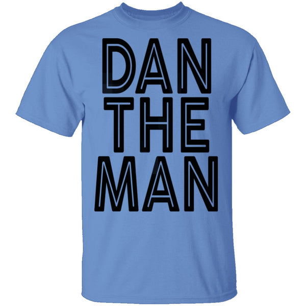 Dan The Man T-Shirt CustomCat