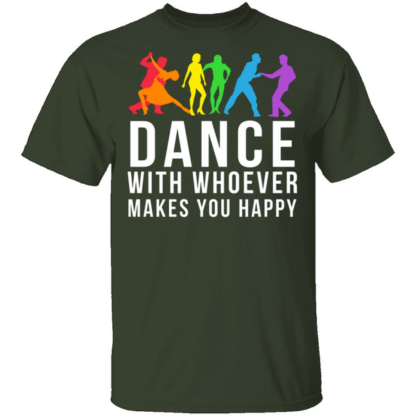 Dance With Whoever Makes You Happy LGBTQ T-Shirt CustomCat