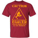 Dancer Could Pirouette At Any Moment T-Shirt CustomCat