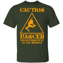 Dancer Could Pirouette At Any Moment T-Shirt CustomCat