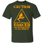 Dancer Could Pirouette At Any Moment T-Shirt CustomCat