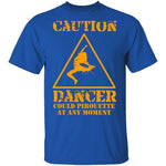 Dancer Could Pirouette At Any Moment T-Shirt CustomCat