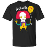 Deal With IT T-Shirt CustomCat