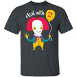 Deal With IT T-Shirt CustomCat