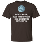 Dear Nasa Love Pluto T-Shirt CustomCat