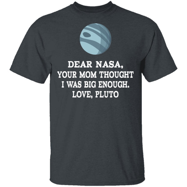 Dear Nasa Love Pluto T-Shirt CustomCat