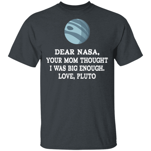 Dear Nasa Love Pluto T-Shirt CustomCat