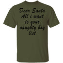 Dear Santa All I Want Is Your Naughty Boy List T-Shirt CustomCat