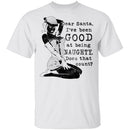 Dear Santa I've Been Good At Being Naughty Does That Count T-Shirt CustomCat