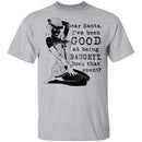 Dear Santa I've Been Good At Being Naughty Does That Count T-Shirt CustomCat
