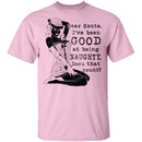 Dear Santa I've Been Good At Being Naughty Does That Count T-Shirt CustomCat