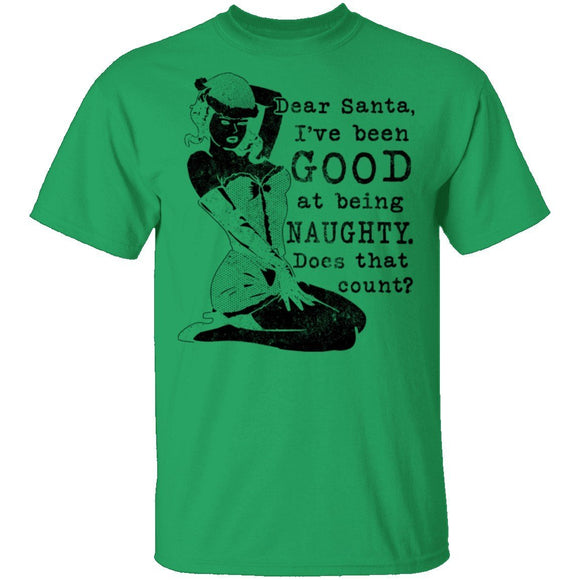 Dear Santa I've Been Good At Being Naughty Does That Count T-Shirt CustomCat