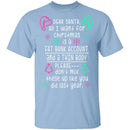 Dear Santa, Fat Bank Thin Body T-Shirt CustomCat