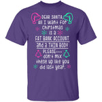 Dear Santa, Fat Bank Thin Body T-Shirt CustomCat