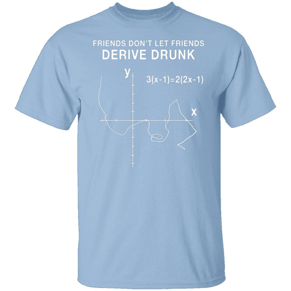 Derive Drunk T-Shirt CustomCat