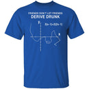 Derive Drunk T-Shirt CustomCat