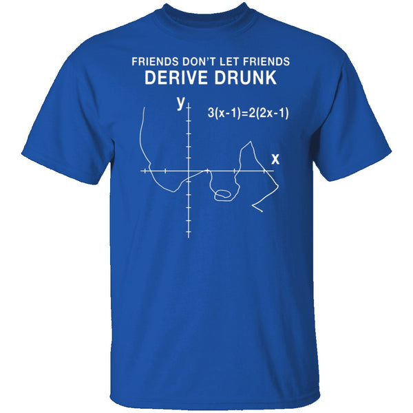 Derive Drunk T-Shirt CustomCat
