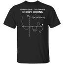 Derive Drunk T-Shirt CustomCat