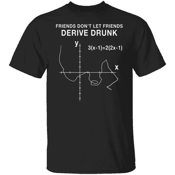 Derive Drunk T-Shirt CustomCat