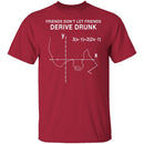 Derive Drunk T-Shirt CustomCat