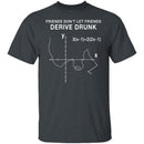 Derive Drunk T-Shirt CustomCat