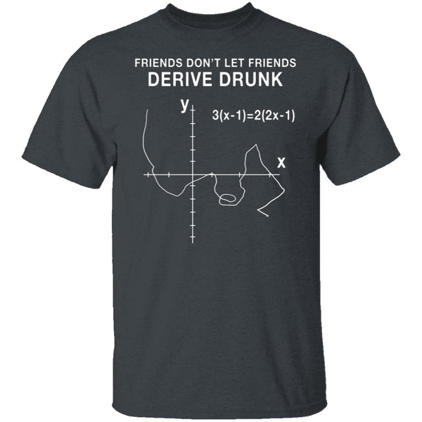 Derive Drunk T-Shirt CustomCat