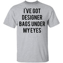 Designer Bags under my Eyes T-Shirt CustomCat