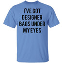 Designer Bags under my Eyes T-Shirt CustomCat